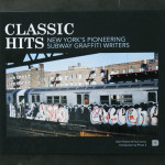 書籍の入荷：CLASSIC HITS New York’s Pioneering Subway Graffiti Writers (70年代  グラフィティー写真集)